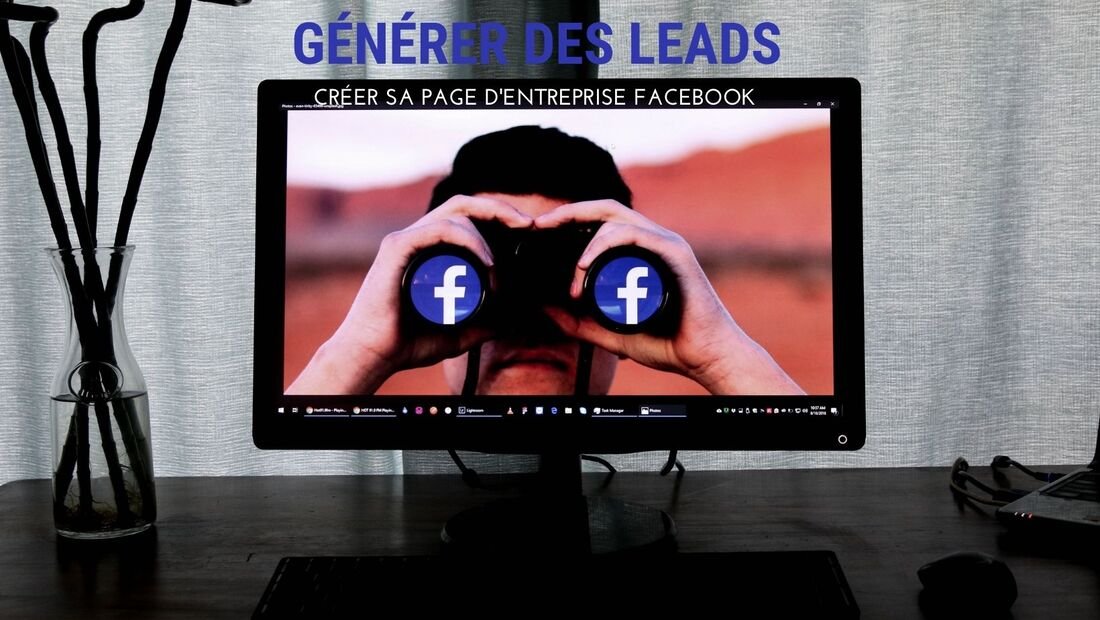 Créer sa page d'entreprise Facebook pour générer des leads
